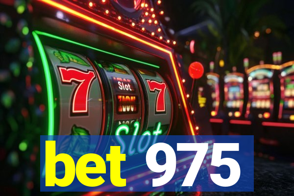bet 975